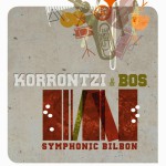 Korrontzi & BOS - Symphonic Bilbon